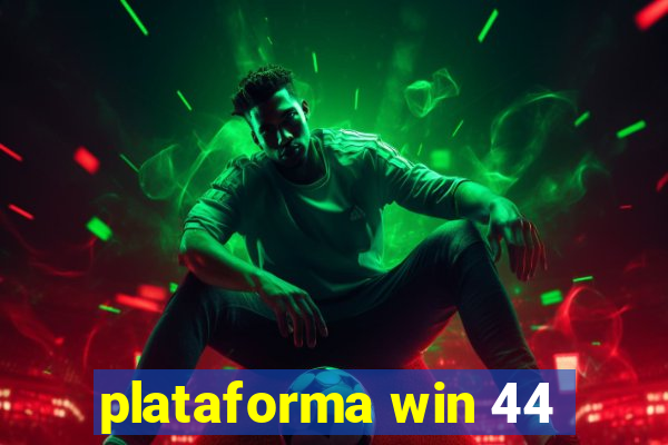 plataforma win 44